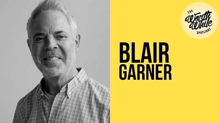 The WorthWhile Spotlight #21 ft. Blair Garner