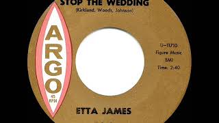Video thumbnail of "1962 HITS ARCHIVE: Stop The Wedding - Etta James"