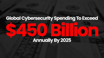 Global Cybersecurity Spending To Exceed $450 Billion Annually By 2025