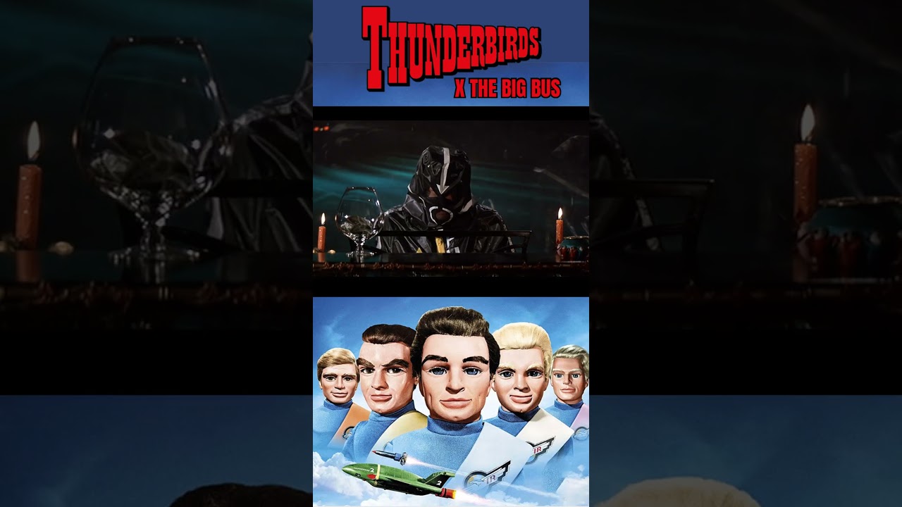 THUNDERBIRDS X The Big Bus (mashup)