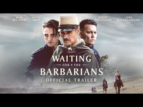 Waiting For The Barbarians - Trailer starring Mark Rylance, Johnny Depp, and Robert Pattinson