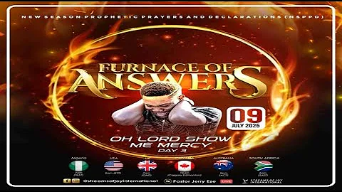 OH LORD SHOW ME MERCY//[FURNACE OF ANSWERS - DAY 3] || NSPPD || 9TH JULY 2025