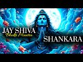 Jay Shiva Shankara 1008x Chanting Shiva I Nonstop Powerful Shiva Mantra