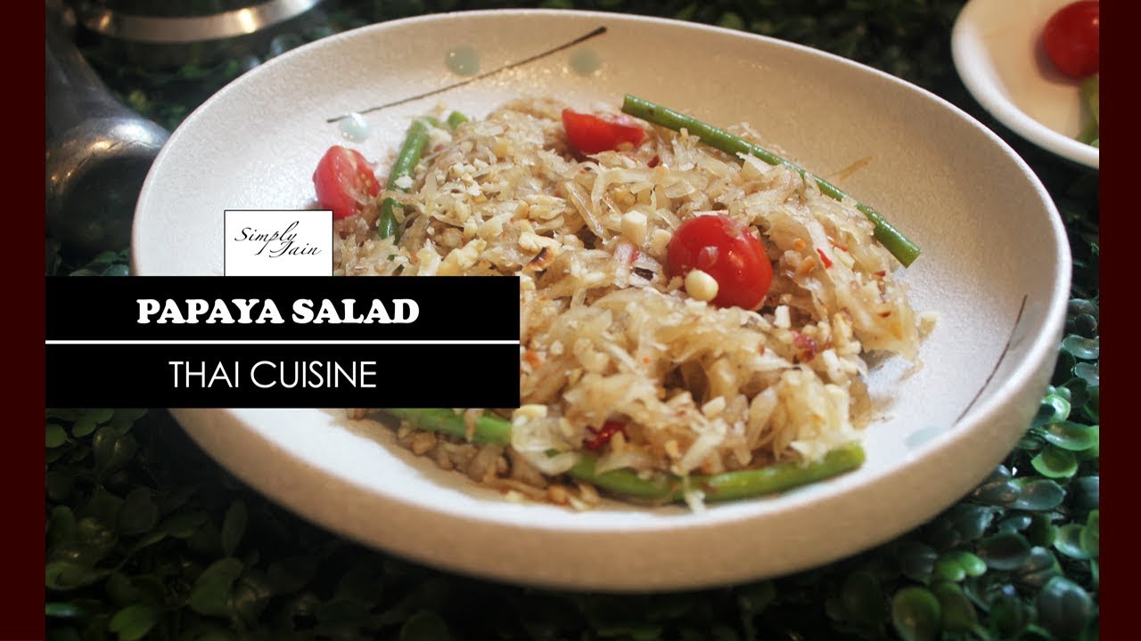 Authentic Thai Papaya Salad | How To Make Thai Salad | Thai Cuisine | Simply Jain