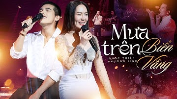 MƯA TRÊN BIỂN VẮNG - QUỐC THIÊN & PHƯƠNG LINH "Đốn Tim" Khán Giả Với Giọng Live Tuyệt Đẹp