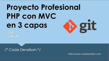 08. Proyecto profesional PHP / MVC / 3 capas. Git y GitHub