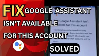 Fix Google Assistant Isn't Available for This Account | Android Login Problem After Reset (Solved)
