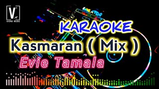 EVIE TAMALA - KASMARAN ( KARAOKE ) MIX KN7000 | VIONA MUSIC