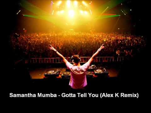 Samantha Mumba - Gotta Tell You (Alex K Remix)