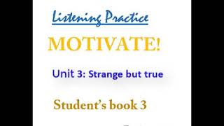 Motivate 3 Student's book audio - Unit 3 Strange but true !- Improve English Listening skills.