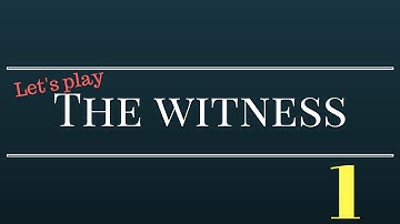 The Witness | #1 | Tutorials & Symmetry Island