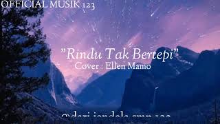 Lagu Terbaru 2020 || Rindu Tak Bertepi || Cover : ELLEN MAMO || Cipt (GABBY N. HAMA NIRON)