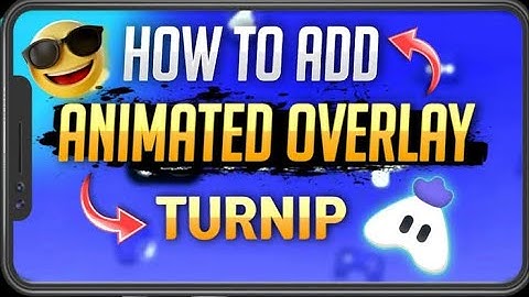 How To Add Custom Overlay In Turnip | Add Animated Overlay On Turnip Live Stream | Turnip App