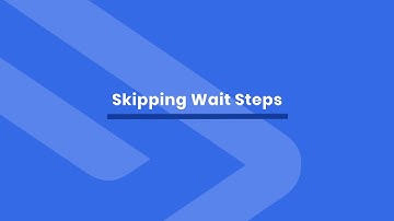 Skipping Wait Steps When Testing an Automation