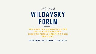 2020 Wildavsky Forum for Public Policy: The Case for Reparations for African Enslavement: Time for Public Health to Join the Call?