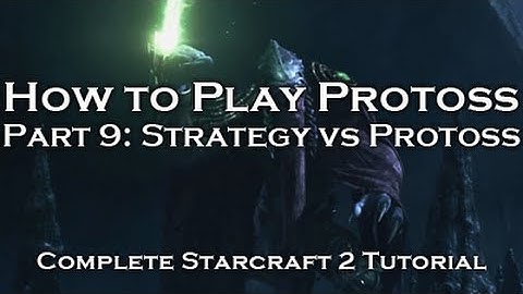 [Starcraft 2: HoTS] Protoss Tutorials - Strategy Guide vs Protoss (PvP)