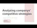 Analyzing companys’ competitive strategies.