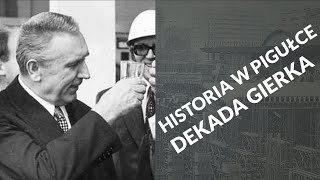 Historia w pigułce - Dekada Edwarda Gierka