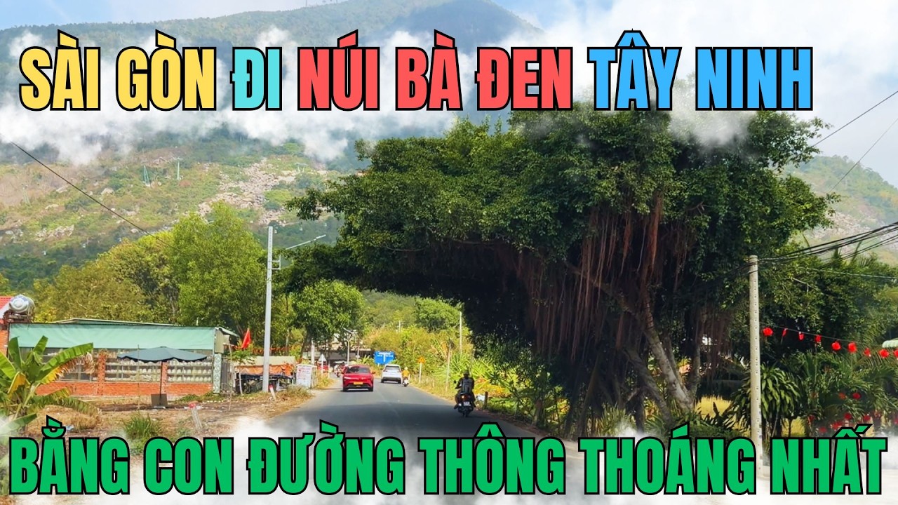 Đường đẹp nhất từ Sài Gòn đi Núi Bà Đen Tây Ninh||Quốc lộ 22 - DT782 - DT784 - DT781 - Bời Lời - Núi