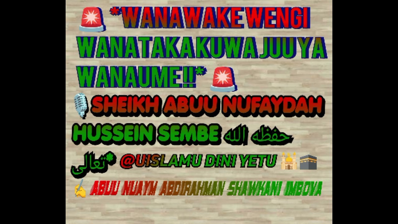 WANAWAKE WENGI WANATAKA KUWA JUU YA WANAUME !!*🎙️SHEIKH ABUU NUFAYDAH HUSSEIN SEMBE حفظه الله تعالى