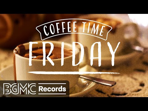 FRIDAY JAZZ: Afternoon Mellow Music for Relaxing