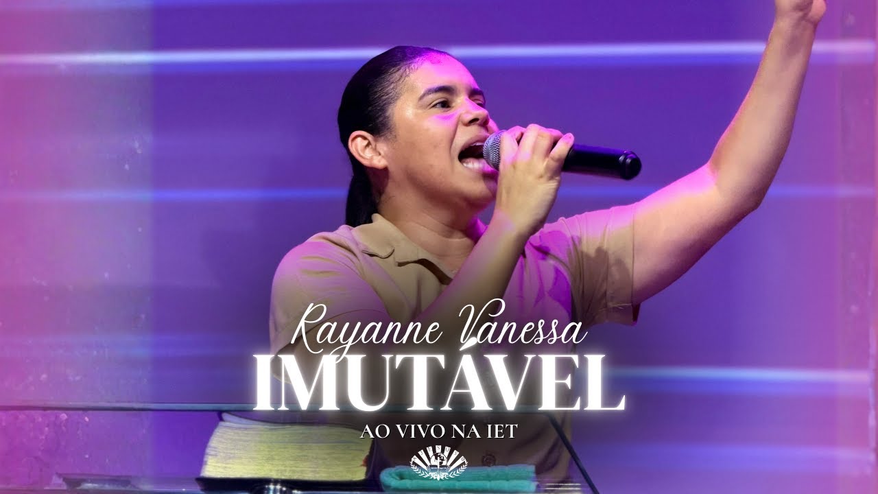 Imutável - Rayanne Vanessa | Ao Vivo na IET |