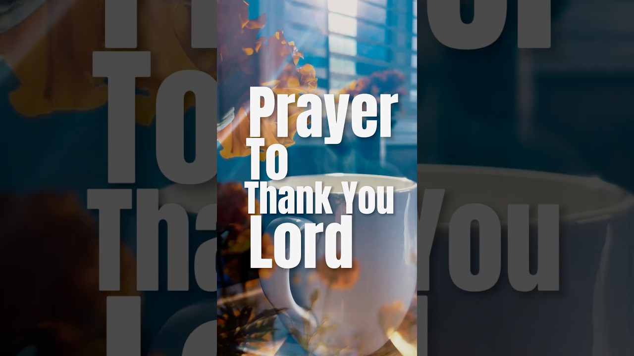 Prayer to Thank You Lord for the Blessings,Lessons and Challenges.