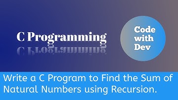 Write a C Program to Find the Sum of Natural Numbers using Recursion. | Code With Dev | C tutorial