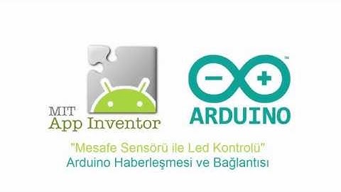 App Inventor & Arduino  301 -  Ders : 4.2 Mesafe Sensörü ile Led Kontrolü