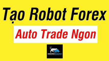 Bài 6: Hướng Dẫn Tự Tạo Robot Forex Nâng Cao - Không Cần Code | Tặng 5 Robot Scalping Miễn Phí