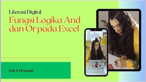 26. Literasi Digital - Fungsi Logika AND dan OR pada Excel - Informatika Kelas X