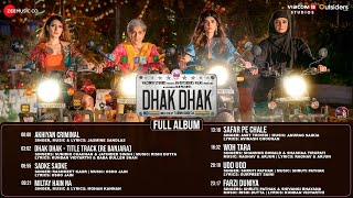 Dhak Dhak - Full Album | Ratna Pathak Shah, Dia Mirza, Fatima Sana Shaikh, Sanjana Sanghi Thumb