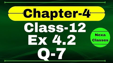 Class 12 Ex 4.2 Q7 Math | Determinants | Q7 Ex 4.2 Class 12 Math | Ex 4.2 Q7 Class 12 Math