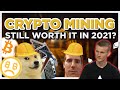 Is Crypto Mining still WORTH IT in 2021 ??