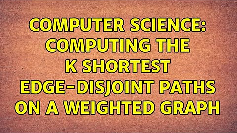 Computer Science: Computing the k shortest edge-disjoint paths on a weighted graph