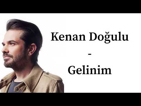 kenan doğulu - Gelinim ( lyrics - sözleri)