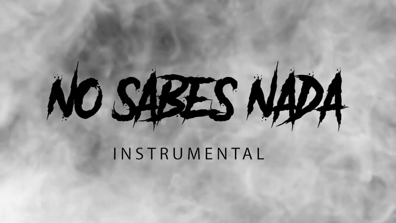 Instrumental No Sabes Nada YouTube