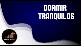 ORACIÓN DE LA NOCHE - DORMIR TRANQUILOS
