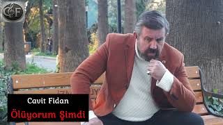 Cavit Fidan - Ölüyorum Şimdi