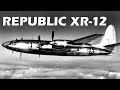 REPUBLIC XR-12 RAINBOW - World's Fastest Four-Engine Piston-Powered Aircraft