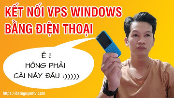 Sử Dụng VPS Windows Trên Điện Thoại, Connect to vps windows with your phone