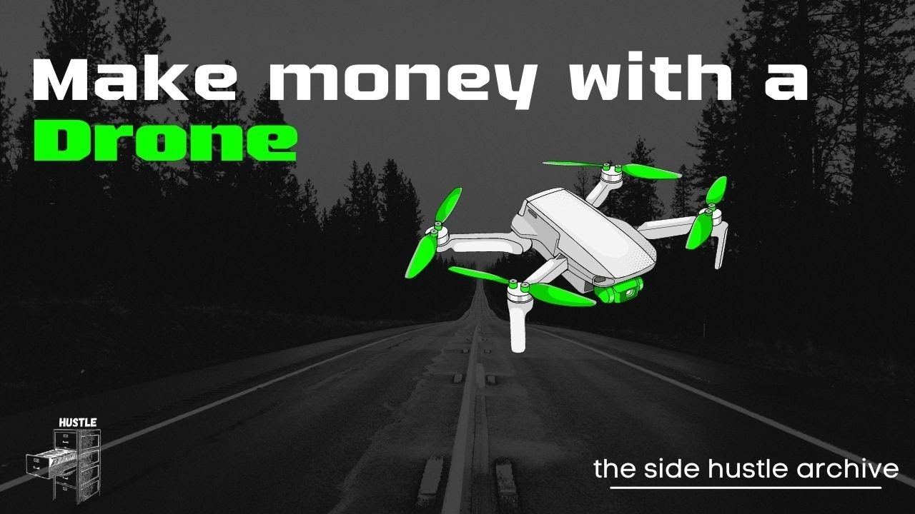 How To Make Money With a Drone | Side Hustle 2022