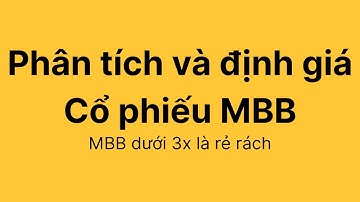 Phân tích và định giá cổ phiếu MBB(chính xác nhất)