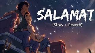 Salamat [ Slowed Reverb ] Lofi | Arijit Singh , Tulsi Kumar