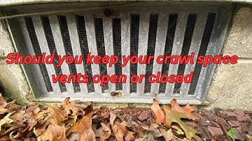 Should you keep your crawlspace vent open or closed