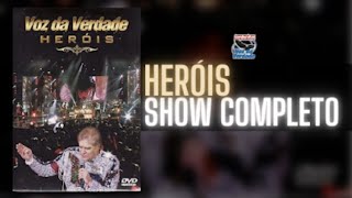 'DVD' HERÓIS - 'Full Show em 4 k' - VOZ DA VERDADE  (AO  VIVO)