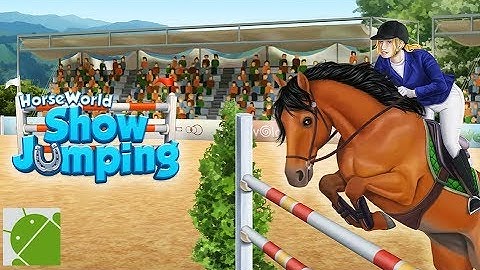 HorseWorld Show Jumping - Android Gameplay HD