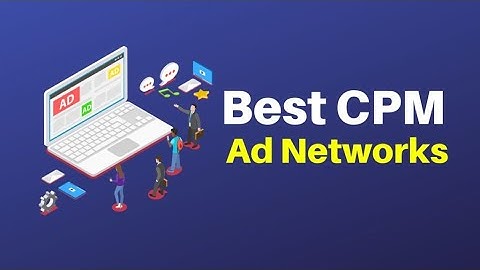 25+ Best CPM Ad Networks For Publishers in 2022 | @xbucketlife