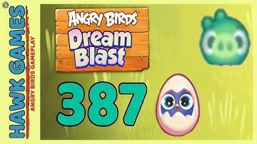 Angry Birds Dream Blast Level 387 - Walkthrough, No Boosters