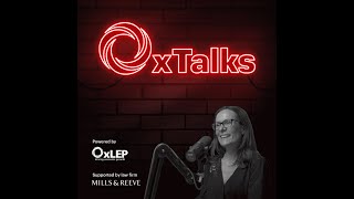 OxTalks series two, episode six: 'Start-ups and spinouts: How to find the right business support'.